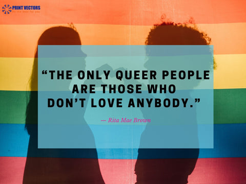 Inspirational Quotes For Pride Day - LGBTQ+