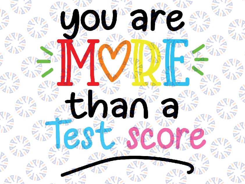 Test Day Teacher You Are More Than a Test Score Svg, Teacher School Sv