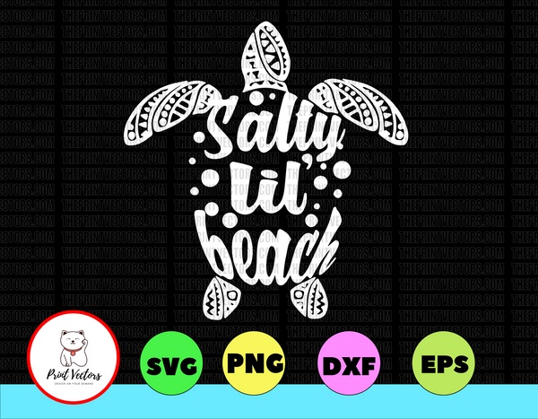 Download Sea Turtle Salty Lil Beach Svg Sea Turtles Svg Beach Svg Beach Signs Print Vectors