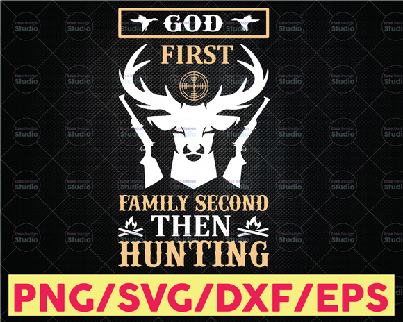 Download God First Family Second Time Hunting Svg, American Hunter ...