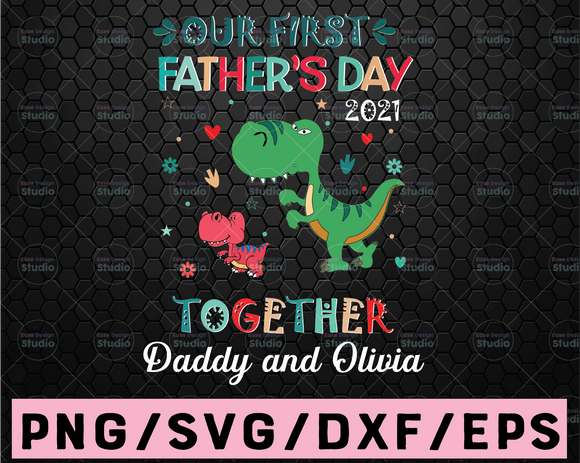 Download Persionalized Name Our First Fathers Day Together Daddy And Olivia 202 Print Vectors