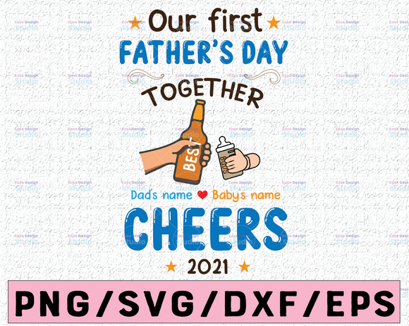 Download Persionalized Name Our First Father S Day Together Svg Father S Day Sv Print Vectors