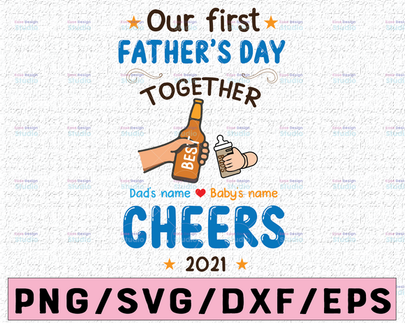 Free Free 332 Svg Our First Father&#039;s Day Together SVG PNG EPS DXF File