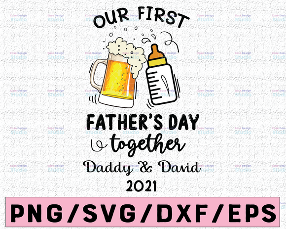 Download Persionalized Name Our First Fathers Day Together Svg Png Father Son Print Vectors