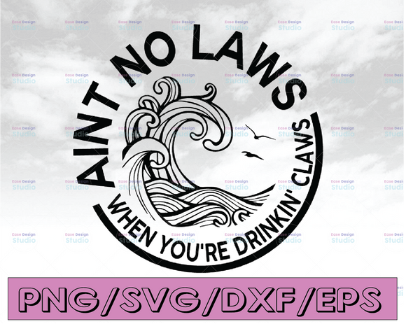 Download Ain't no laws when you're drinking claws shirt for men ...