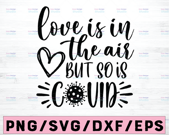 Download Love Is In The Air But So Is Covid Svg Love Shirt Svg Valentine S Day Print Vectors