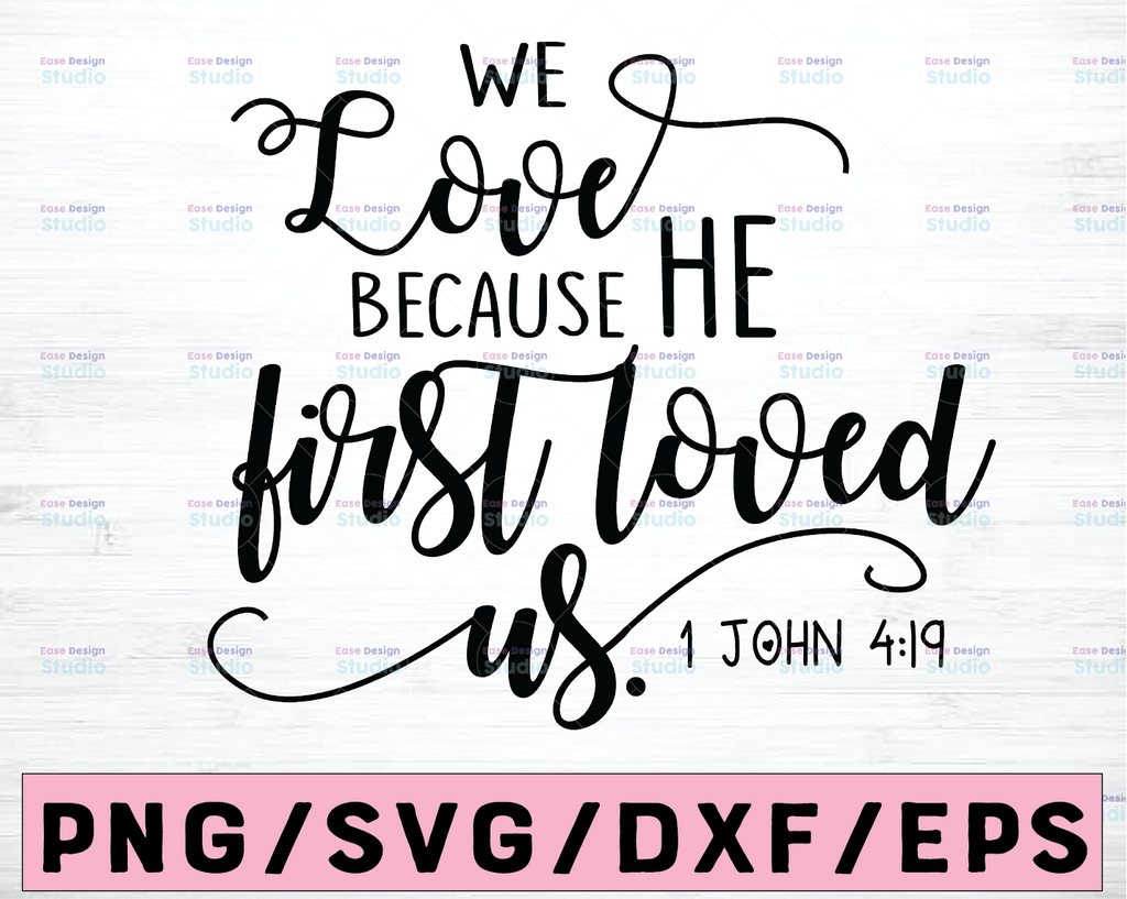 Home Décor Wall Décor We Love Because He First Loved Us 1 John 4 19 ...