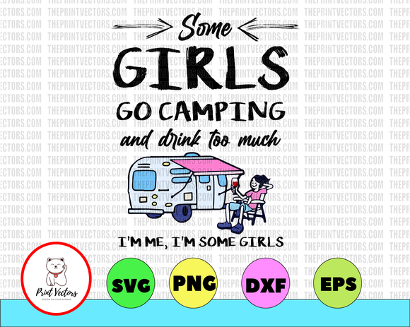 Free Free 161 Some Girls Go Camping Svg SVG PNG EPS DXF File