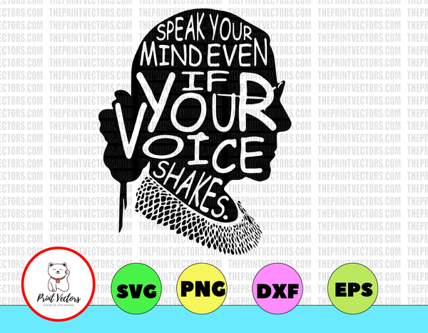 Speak Your Mind Even If Your Voice Shakes Svg Ruth Bader Ginsburg Png Print Vectors