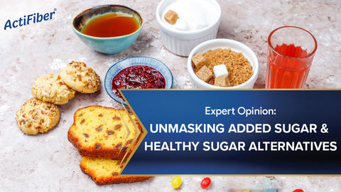 Unmasking added sugar & healthy sugar alternatives