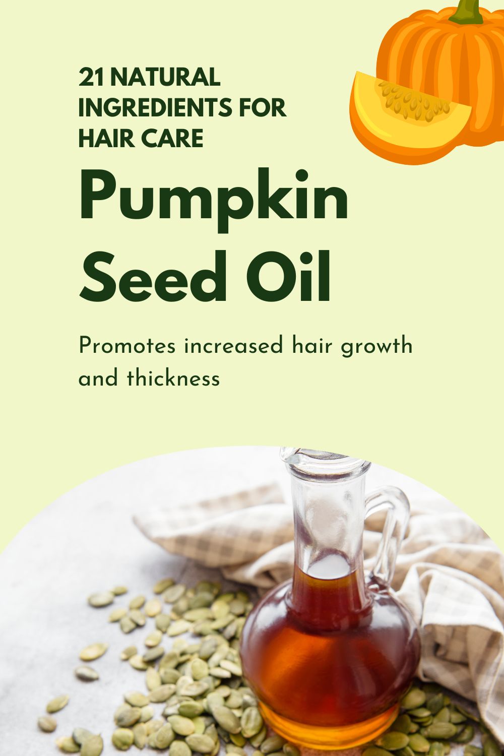 Pumpkin Seed Oil - Promotes increased hair growth and thickness
