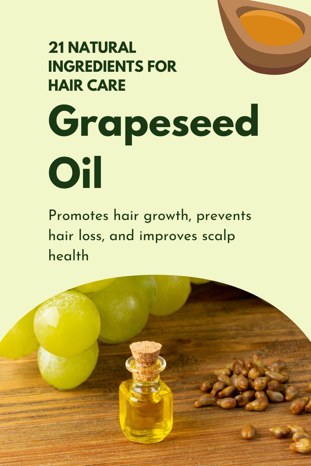 Grapeseed Oil - Promotes hair growth, prevents hair loss, and improves scalp health