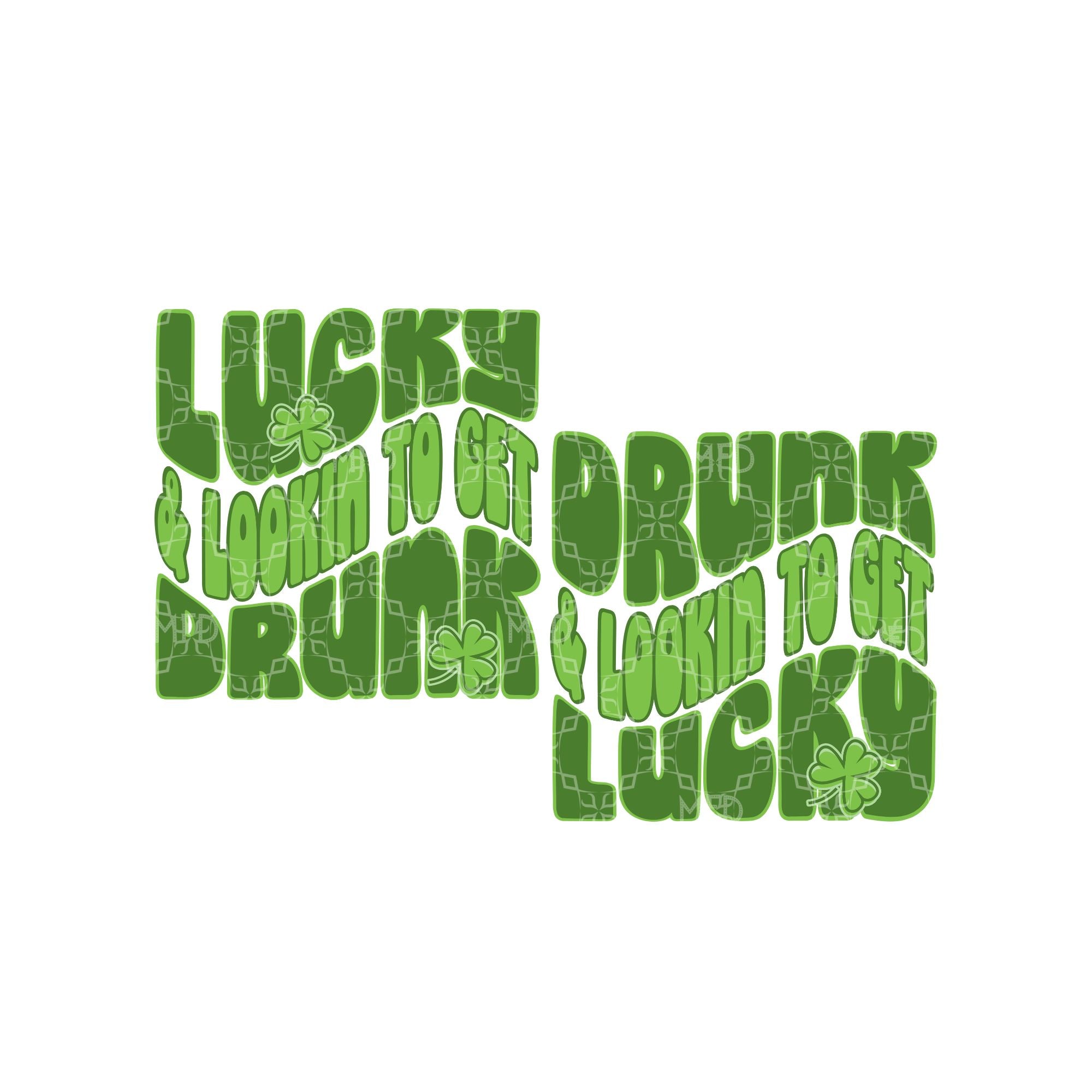 Lucky and Looking to Get Drunk, Drunk and Looking to Get Lucky Sublimation Ink Transfer, St. Patrick's Day Sublimation T-Shirt Transfer