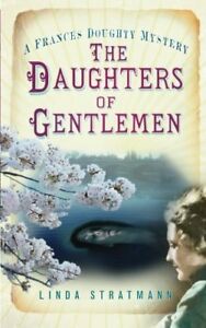 The Daughters of Gentlemen: A Frances Doughty Mystery (Frances Doughty Mysterie