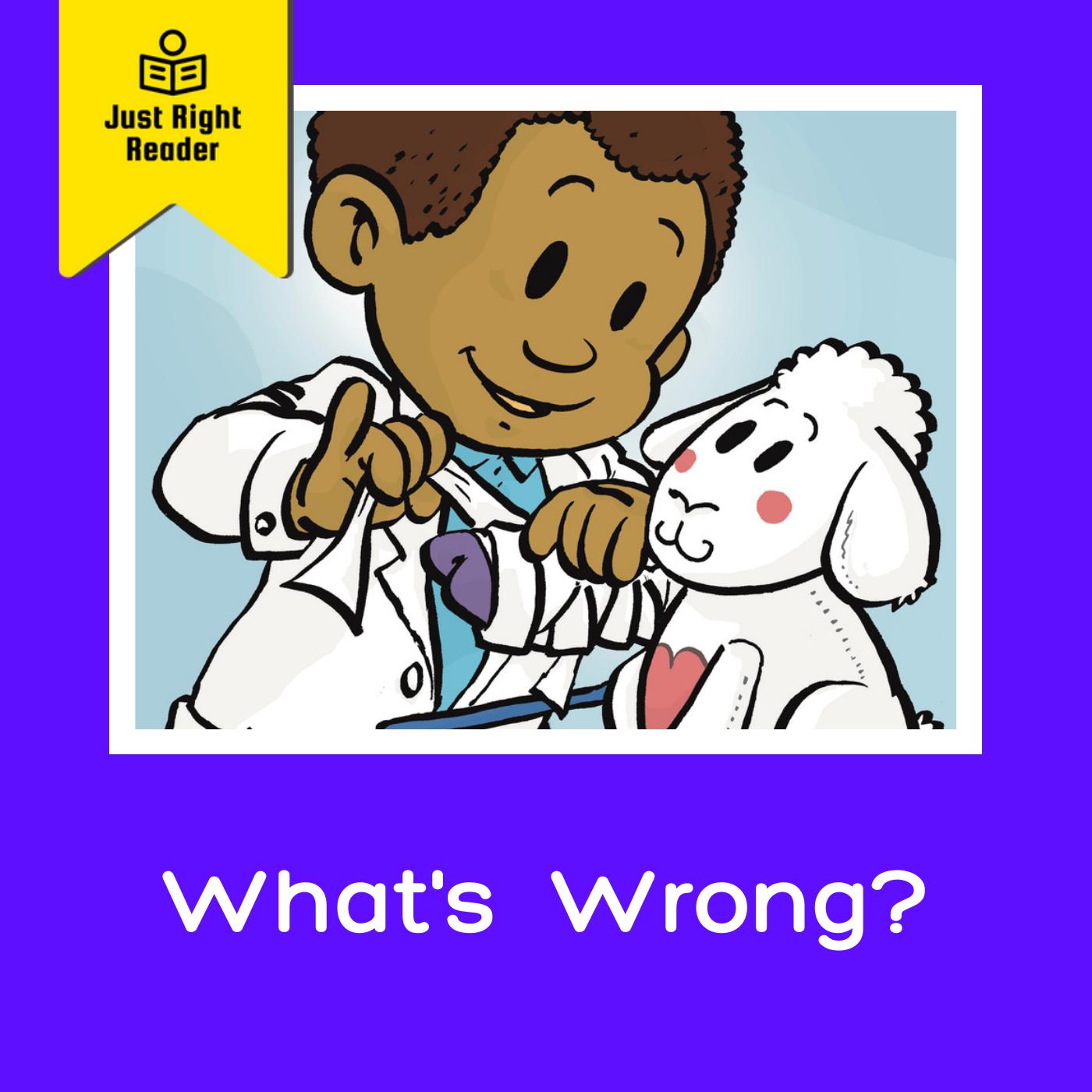 What’s Wrong?