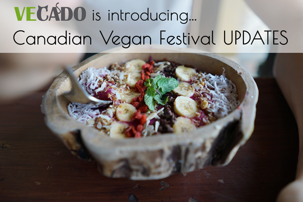 Canadian Vegan Festival Updates
