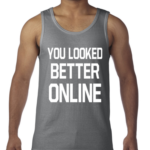 You Looked Better Online Mens Tank Top