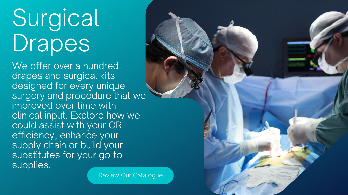 Canadian Medical Surgical Drape Supplier offers custom and surgical sterile drapes designed for various procedures and surgeries. We offer over a hundred drapes and surgical kits designed for every unique surgery and procedure that we improved over time with clinical input. Explore how we could assist with your OR efficiency, enhance your supply chain or build your substitutes for your go-to supplies. 