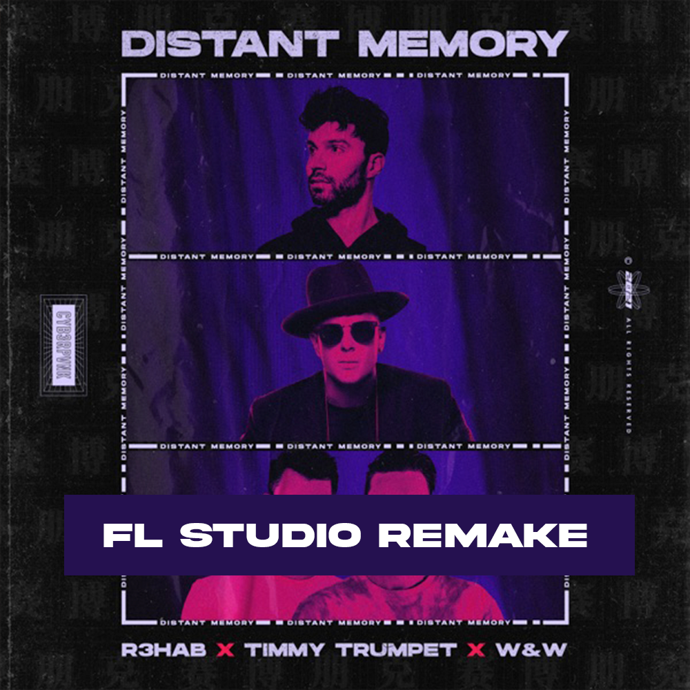 R3HAB, Timmy Trumpet & W&W - Distant Memory (FL Studio Remake) – 