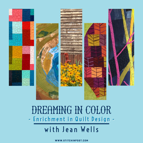 Dreaming in Color with Jean Wells Enrichment in Quilt Design