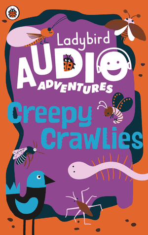 Ladybird Audio Adventures: Creepy Crawlies. Ladybird