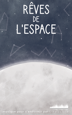 Lifescore Musique : Rêves de l'espace. LifeScore Music