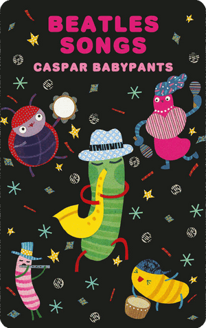 Beatles Songs. Caspar Babypants
