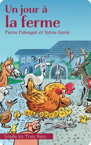 Un Jour à la Ferme. Pierre Palengat; Sylvie Garin