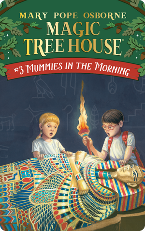 Magic Tree House: Mummies in the Morning. Mary Pope Osborne