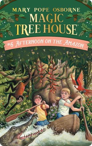 Magic Tree House: Afternoon on the Amazon. Mary Pope Osborne