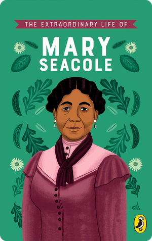 The Extraordinary Life of Mary Seacole. Naida Redgrave