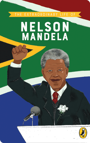 The Extraordinary Life of Nelson Mandela. E. L. Norry