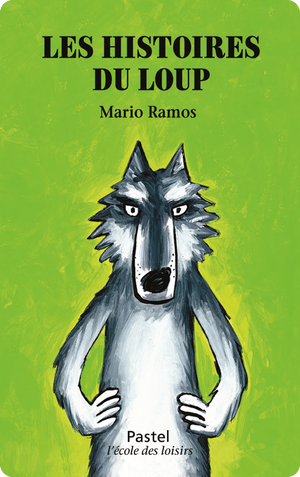 Les histoires du loup. Mario RAMOS