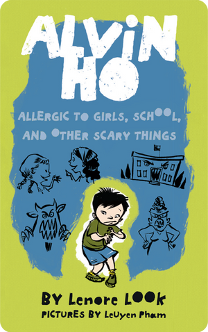 Alvin Ho: Allergic to Girls, School, and Other Scary Things. Lenore Look