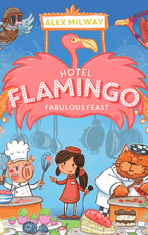 Hotel Flamingo: Fabulous Feast. Alex Milway
