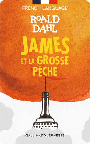 James et la grosse pêche. Roald Dahl