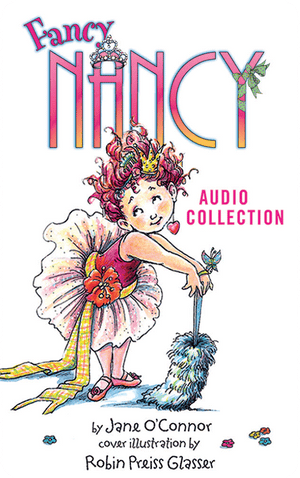Fancy Nancy Audio Collection. Jane O'Connor
