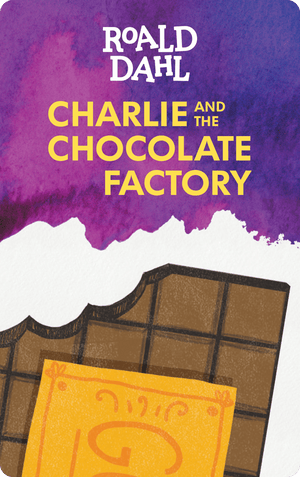 Charlie and the Chocolate Factory. Roald Dahl