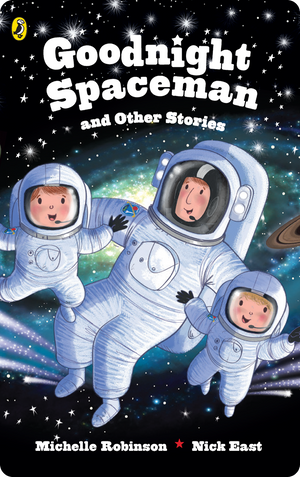 Goodnight Spaceman and Other Stories. Michelle Robinson