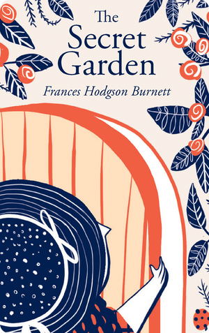 The Secret Garden. Frances Hodgson Burnett