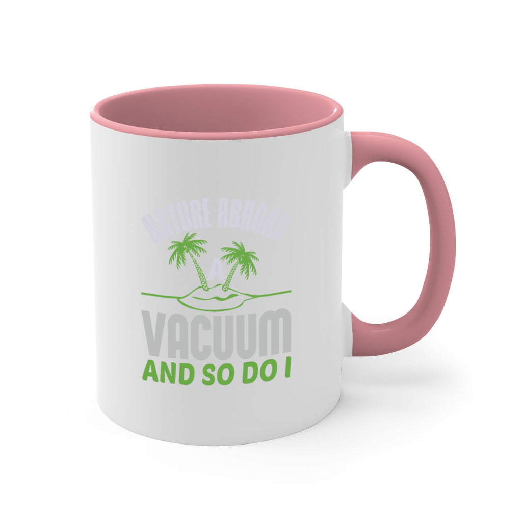 Nature abhors a vacuum and so do I Style 22#- cleaner-Mug / Coffee Cup