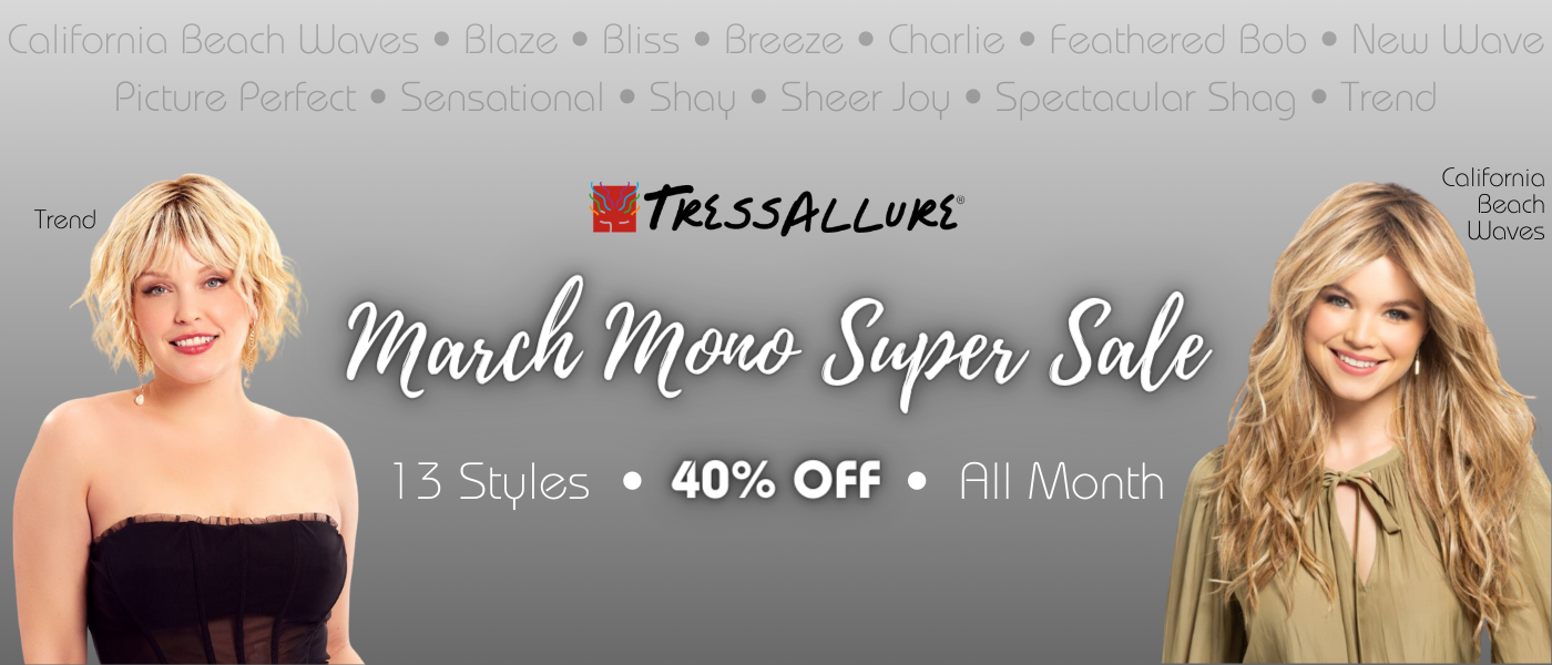 TressAllure March Mono Sale!  40% off 13 fabulous styles!