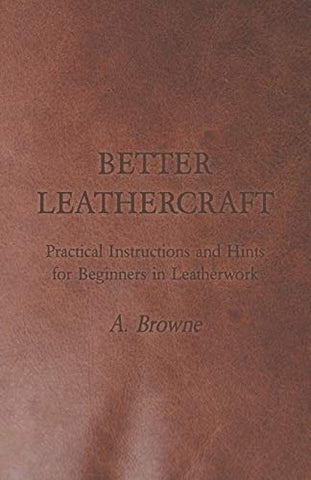 Leather Crafting Book -101: Step-by-Step leather craft Process, Tools,  Tips, and leather working Projects for Beginners, Young Adults, and Teens  See