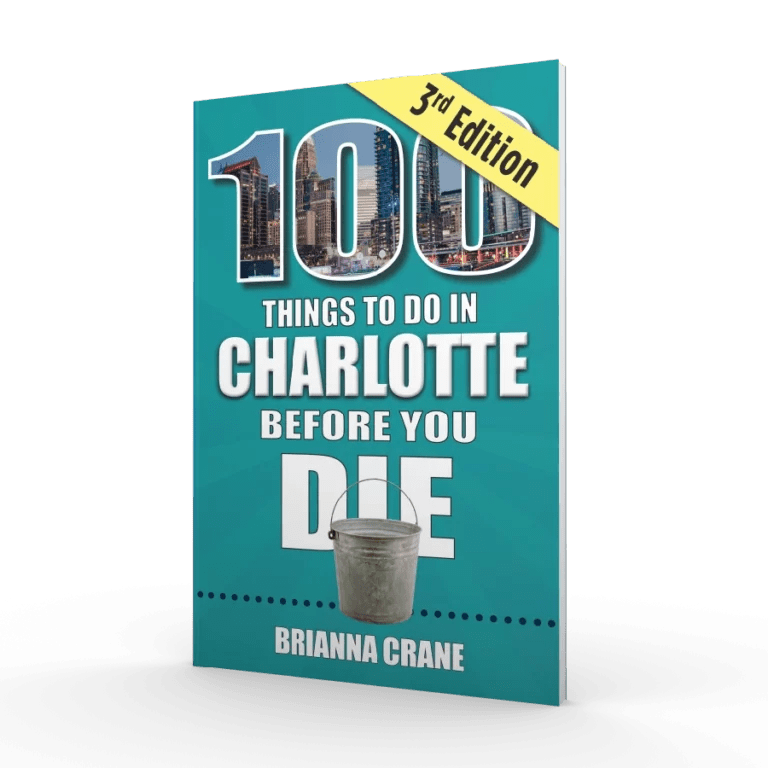 100 Things to Do in Charlotte Before You Die, 3rd Edition
