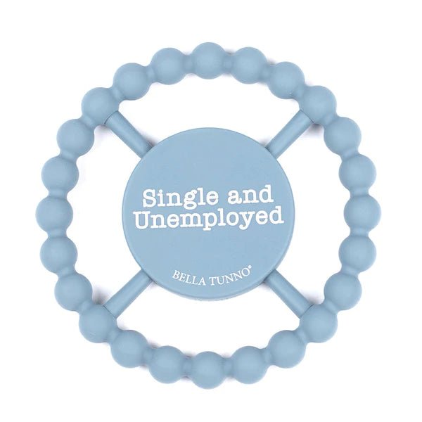 Happy Teether | Single and Unemployed