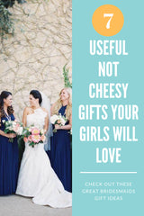 Useful not cheesy gifts bridesmaids want