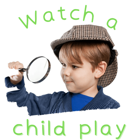 Watch a child play