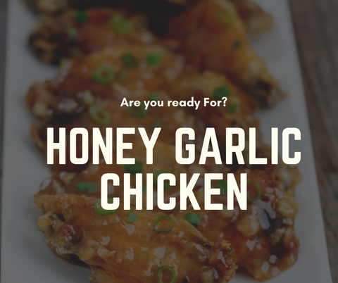 Honey Garlic Chicken