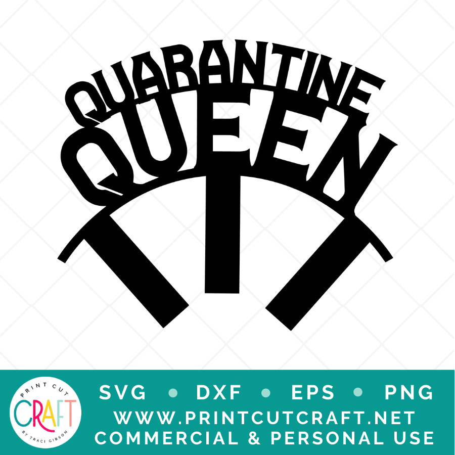 Free Free Quarantine Queen Svg 425 SVG PNG EPS DXF File