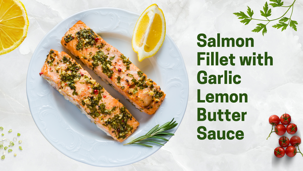 Salmon fillet with garlic lemon butter sauce
